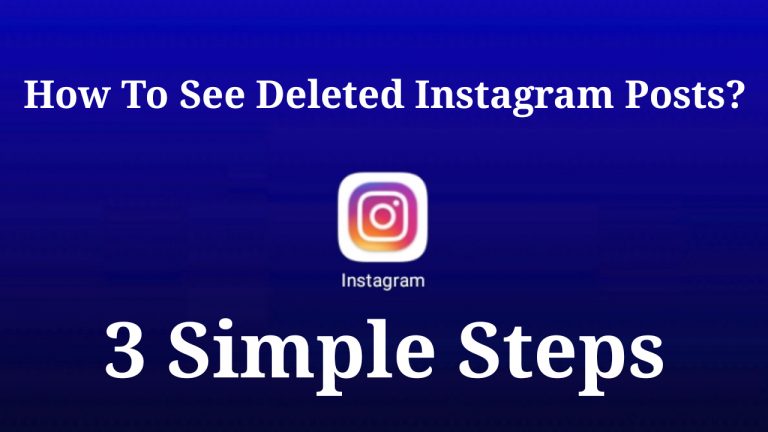 How to See Deleted Instagram Posts Easily? [3 Ways]