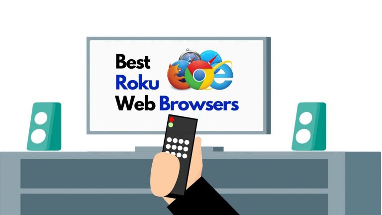 15 Best Browsers For Roku [Fast and Private]